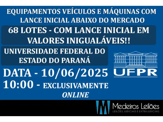 LEILÃO EXTRAJUDICIAL DE EQUIPAMENTOS, VEÍCULOS E BENS DIVERSOS DA UNIVERSIDADE FEDERAL DO PARANÁ